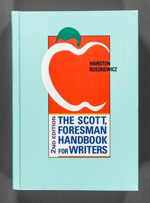 The Scott, Foresman Handbook for Writers by John J. Ruszkiewicz, Maxine E. Hairston