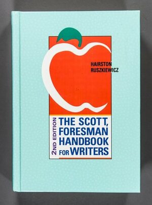 The Scott, Foresman Handbook for Writers by John J. Ruszkiewicz, Maxine Hairston