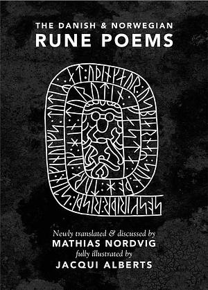 The Danish and Norwegian Rune Poems by Mathias Nordvig