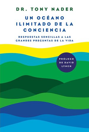 Un océano ilimitado de la conciencia / The Ocean of Consciousness by Tony Nader