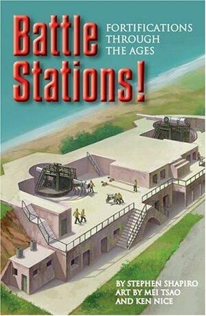 Battle Stations!: Fortifications Through the Ages by Stephen Shapiro