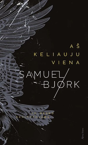 Aš keliauju viena by Samuel Bjørk