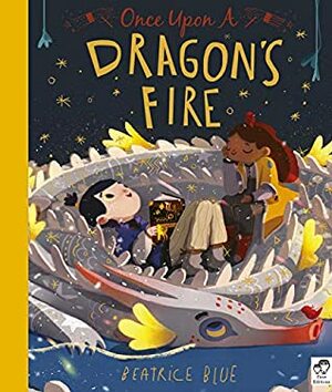Once Upon a Dragon's Fire by Beatrice Blue