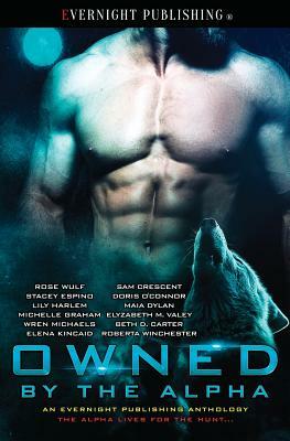 Owned by the Alpha by Rose Wulf, Stacey Espino, Doris O'Connor
