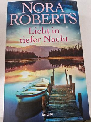 Licht in tiefer Nacht: Roman by Nora Roberts