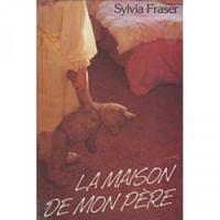 La maison de mon père by Sylvia Fraser