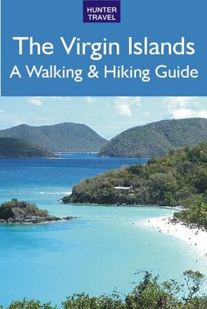The Virgin Islands: A Walking & Hiking Guide by Leonard M. Adkins