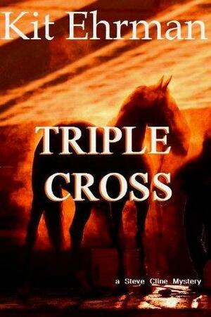 TRIPLE CROSS by Kit Ehrman