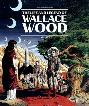 The Life and Legend of Wallace Wood Volume 2 by Wallace Wood