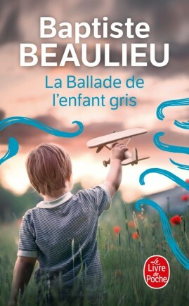 La Ballade de l'enfant gris by Baptiste Beaulieu