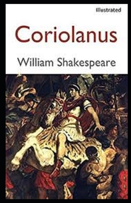 Coriolanus Illustrated by William Shakespeare
