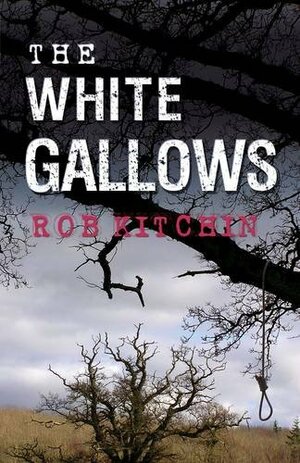 The White Gallows by Rob Kitchin