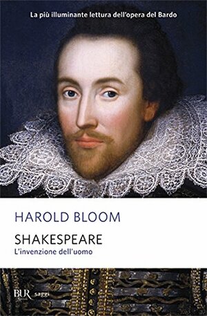 Shakespeare. L'invenzione dell'uomo by Harold Bloom