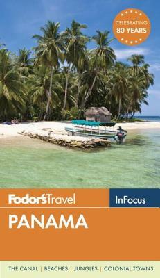 Fodor's in Focus Panama by Fodor's Travel Guides