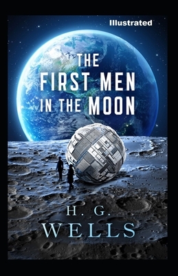 The First Men in the Moon illustrated by H.G. Wells