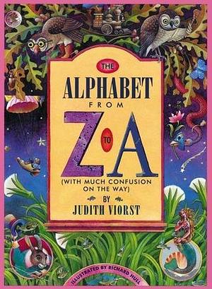 The Alphabet from Z to A: by Judith Viorst, Richard Hull