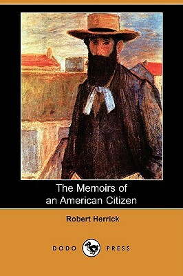 The Memoirs of an American Citizen (Dodo Press) by Robert Herrick