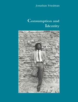 Consumption and Identity by Jonathan Friedman