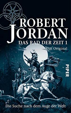 Die Suche nach dem Auge der Welt by Robert Jordan