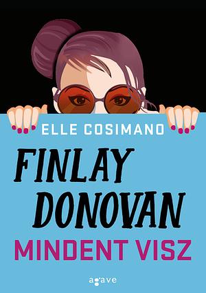 Finlay ​Donovan mindent visz by Elle Cosimano