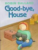 Good-Bye, House by Robin Ballard