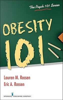 Obesity 101 by Lauren Rossen, Eric Rossen