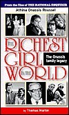 The Richest Girl in the World: Athina Onassis Roussel : The Onassis Family Legacy by Thomas Martin