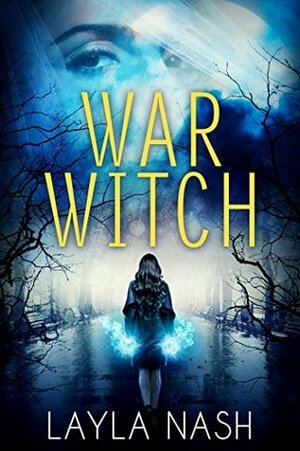 War Witch by Layla Nash
