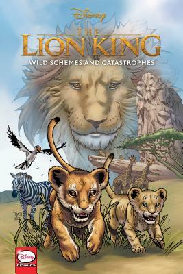 Disney the Lion King: Wild Schemes and Catastrophes (Graphic Novel) by John Jackson Miller