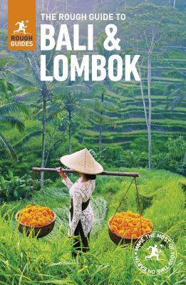 The Rough Guide to Bali and Lombok (Travel Guide) by Rough Guides