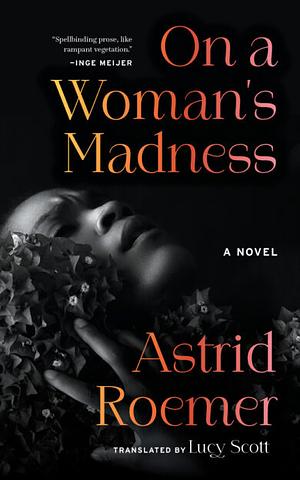 On a Woman's Madness by Astrid H. Roemer