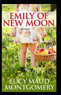 Emily of New Moon Annotated by L.M. Montgomery