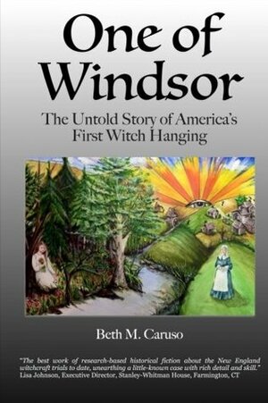 One of Windsor: The Untold Story of America's First Witch Hanging by Beth M. Caruso