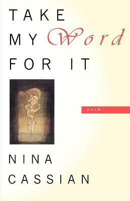 Take My Word for It: Poems by Nina Cassian