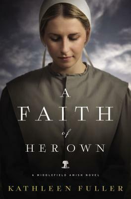 A Faith of Her Own by Kathleen Fuller