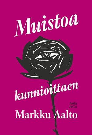 Muistoa kunnioittaen by Markku Aalto