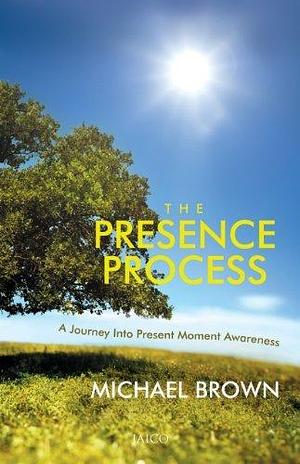 The Presence Process by Michael Brown