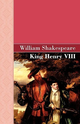 King Henry VIII by William Shakespeare