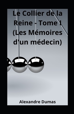 Le Collier de la Reine - Tome I (Les Mémoires d'un médecin) illustree by Alexandre Dumas