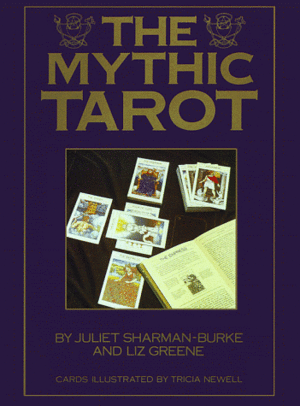 The Mythic Tarot by Juliet Sharman-Burke