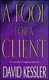 A Fool for a Client by David Kessler