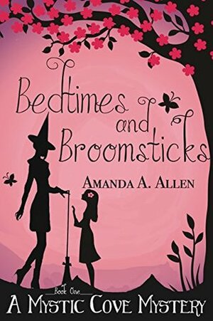 Bedtimes and Broomsticks by Amanda A. Allen