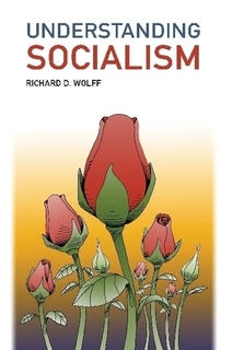 Understanding Socialism by Richard D. Wolff