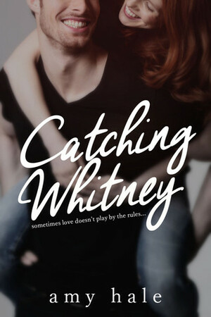 Catching Whitney by Amy Hale