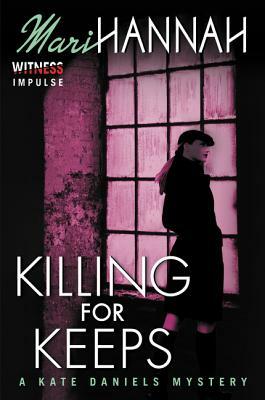 Killing for Keeps: A Kate Daniels Mystery by Mari Hannah