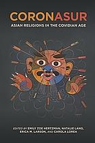 CoronAsur : Asian religions in the Covidian age  by Erica M. Larson, Emily Zoe Hertzman, Carola Erika Lorea, Natalie Long