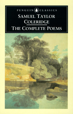 The Complete Poems by Samuel Taylor Coleridge, William Keach