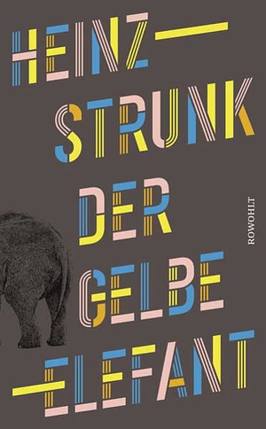 Der gelbe Elefant by Heinz Strunk