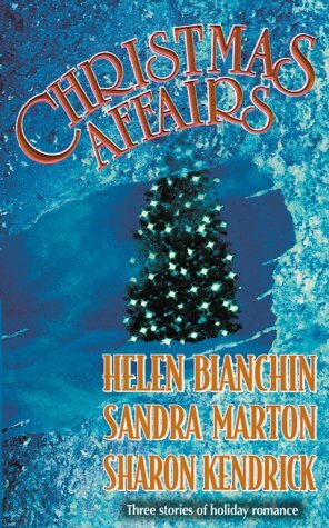 Christmas Affair by Sharon Kendrick, Sandra Marton, Helen Bianchin