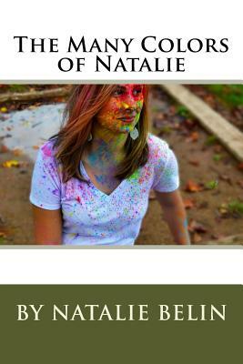 The Many Colors of Natalie: By Natalie Belin by 